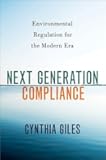 Next Generation Compliance: Environmental Regulation for the Modern Era