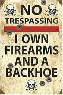 おもしろい不法侵入サイン、メタル警告ティンサイン、I Own Firearms and a Backhoe、ヤードサイン ガレージ ファーム ガーデン 壁装飾 サイン プラーク 屋外 ホームフェンス用 8 X 12インチ