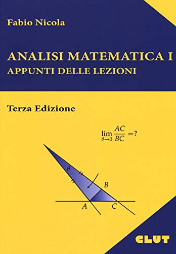 Analisi Matematica 1. Appunti Delle Lezioni