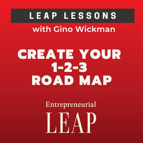 7: Create Your Customized Entrepreneurial Roadmap in Just One Hour