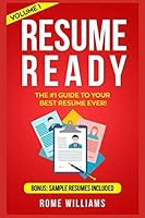RESUME READY: The #1 Guide To Your Best Resume Ever! Bonus: Sample Resumes Included 1717916961 Book Cover
