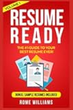 RESUME READY: The #1 Guide To Your Best Resume Ever! Bonus: Sample Resumes Included