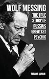  Wolf Messing: The True Story of Russia`s Greatest Psychic