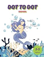 Dot to Dot for Kids Ages 3-5: Under the Sea Coloring and Dot to Dot. 30 Awesome Connect-the-Dots Puzzles — Trace, Color, and Have Fun! B0F5P2L5H9 Book Cover