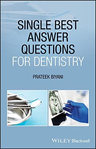 Single Best Answer Questions for Dentistry: Over 280 Single Best Answer Questions Across Nine Key Dental Subject Areas
