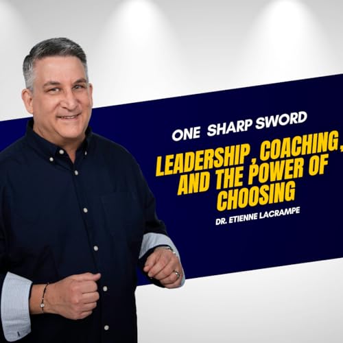 Reclaiming Agency: Leadership, Coaching, and the Power of Choosing with Dr. Etienne Lacrampe
