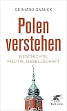 Polen verstehen: Geschichte, Politik, Gesellschaft