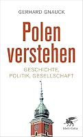Polen verstehen: Geschichte, Politik, Gesellschaft 3608962964 Book Cover