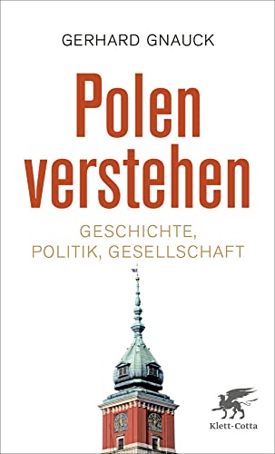 Polen verstehen: Geschichte, Politik, Gesellschaft