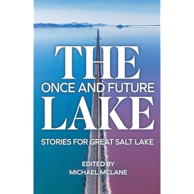 The Once and Future Lake