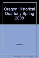 Oregon Historical Quarterly Spring 2008 B002CCCB9C Book Cover