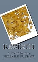 Rebirth: A Poetic Journey 1475243065 Book Cover