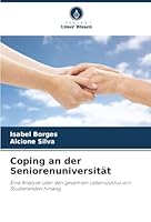 Coping an der Seniorenuniversität: Eine Analyse über den gesamten Lebenszyklus von Studierenden hinweg (German Edition) 6206813762 Book Cover