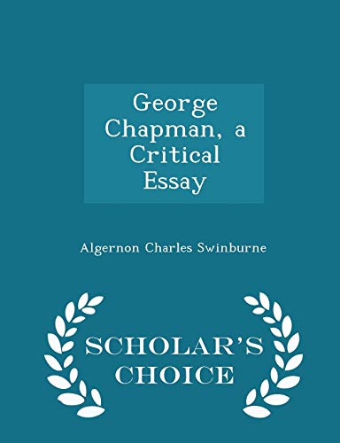 George Chapman, a Critical Essay - Scholar's Ch... 1297358007 Book Cover