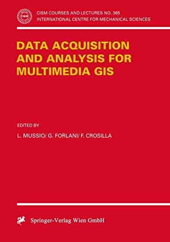 Data Acquisition and Analysis for Multimedia GIS (CISM International Centre for Mechanical Sciences, 365, Band 365)