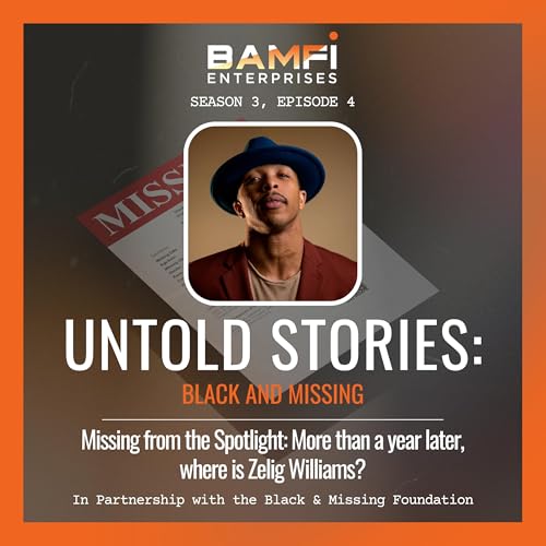 Missing from the Spotlight: More Than a Year Later, Where Is Zelig Williams?