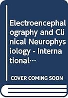 Electroencephalography and Clinical Neurophysiology - International Congress Proceedings: Invited Contributions 9th ('Electroencephalography and clinical neurophysiology' supplements) 0444800565 Book Cover