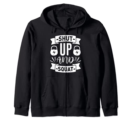 Funny Shut Up and Squat Gym Workout Lifting Sudadera con Capucha
