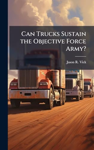 Can Trucks Sustain the Objective Force Army?