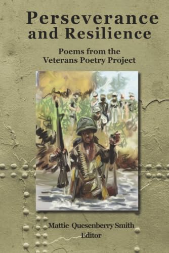Perseverance and Resilience: Poems from the Veterans Poetry Project