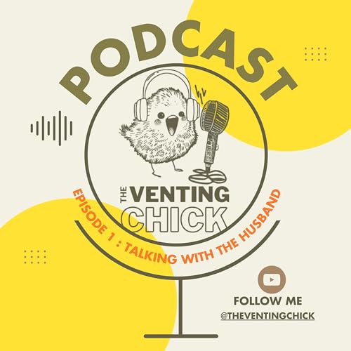 The Venting Chick #1 - Talking With the Husband