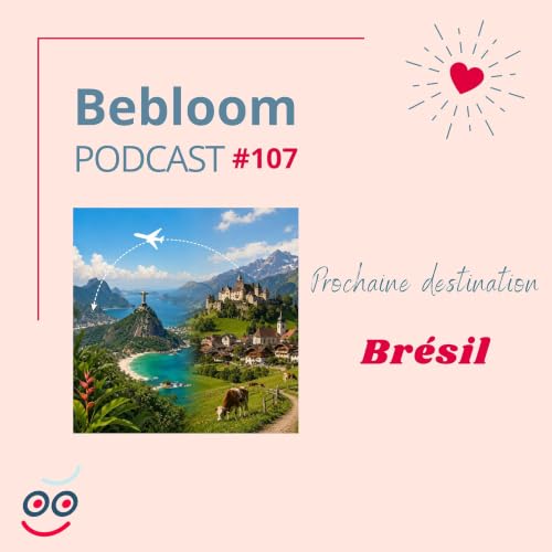 #107 - Prochaine destination... le Br&eacute;sil