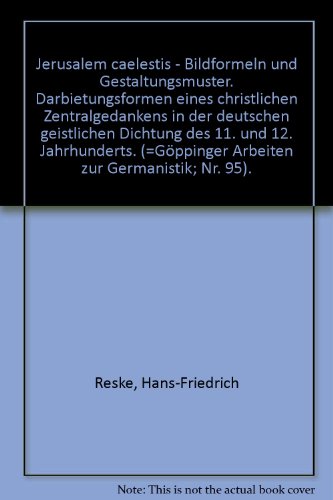 Preisvergleich Produktbild Jerusalem Caelestis-Bildformeln und Gestaltungsmuster. Darbietungsformen eines christlichen Zentralgedankens in der deutschen geistlichen Dichtung des ... Jerusalems" und der "Hochzeit" (V. 379-508)