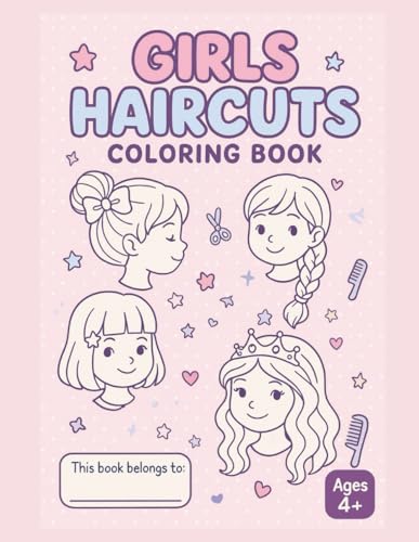 Fashion Haircuts Coloring Book for Girls: Trendy and Easy Hairstyles to Color, Perfect Sketchbook for Future Stylists and Hair Lovers.