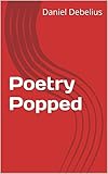  Poetry Popped (English Edition)