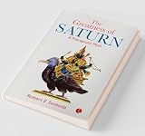 The Greatness Of Saturn: A Therapeutic Myth