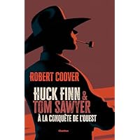 Huck Finn et Tom Sawyer &agrave; la conqu&ecirc;te de l'Ouest