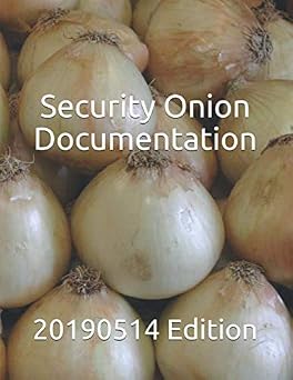 Security Onion Documentation 20190514 Edition