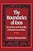 The Boundaries of Eros: Sex Crime and Sexuality in Renaissance Venice (Studies in the History of Sexuality)