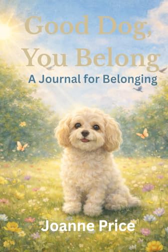 Good Dog, You Belong: A Gentle Journal for Belonging Feelings