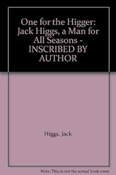 Paperback One for the Higger: Jack Higgs, a Man for All Seasons - INSCRIBED BY AUTHOR Book