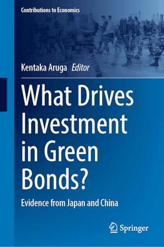What Drives Investment in Green Bonds?: Evidence from Japan and China (Contributions to Economics)