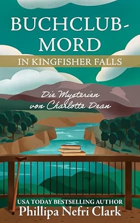Buchclub Mord in Kingfisher Falls: Ein gemütlicher Krimi, der in einer Buchhandlung in einer Kleinstadt spielt.