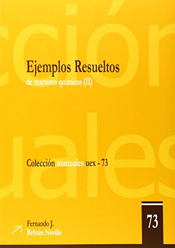 Ejemplos Resueltos de Reactores Quimicos Vol. II
