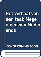 Het verhaal van een taal: Negen eeuwen Nederlands 9053331867 Book Cover