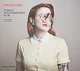 Firecrackers: Female Photographers Now