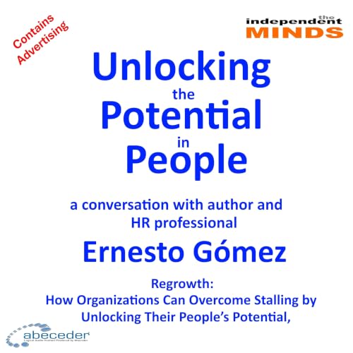 Unlocking the Potential in People &ndash; a conversation with author and HR professional Ernesto G&oacute;mez