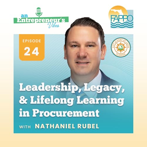 Procurement Excellence in Action: Insights from Nathaniel Rubel | An Entrepeneur's Vibes Podcast 24