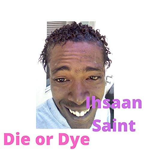 Die or Dye