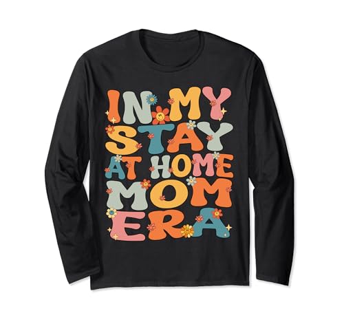 In My Stay At Home Mom Era Retro Groovy Stay At Home Mom Long Sleeve T-Shirt