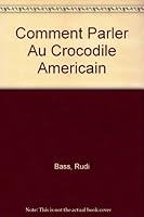 Comment Parler Au Crocodile Americain 1899698027 Book Cover