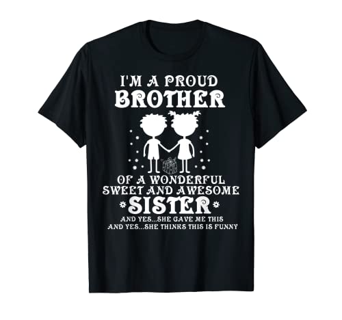 I m A Proud Brother Of A Wonderful Sweet And Awesome Sister T-Shirt