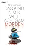  Das Kind in mir will achtsam morden: Roman (Achtsam morden-Reihe 2)