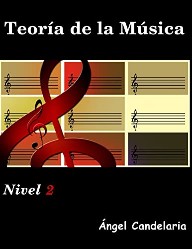 Teoria de la Musica: Nivel 2 (Volume 2) (Spanish Edition)