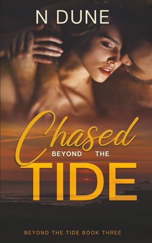 Chased Beyond The Tide: (Beyond The Tide Series - Book Three) (Beyond The Tide Trilogy)