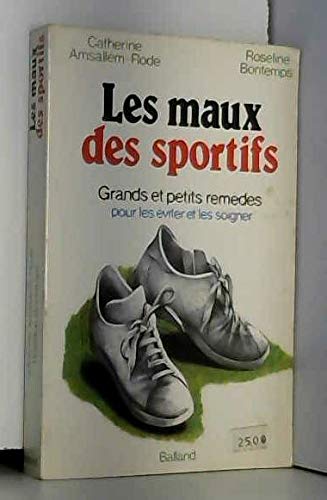 Les maux des sportifs, grands et petits remèdes pour les éviter et les soigner